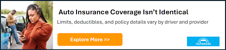 Auto insurance coverage isn't identical. Limits deductibles and policy details vary by driver and provider. Explore More